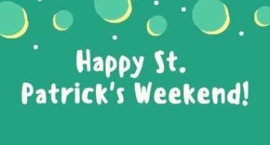 Happy St Patricks Weekend 1
